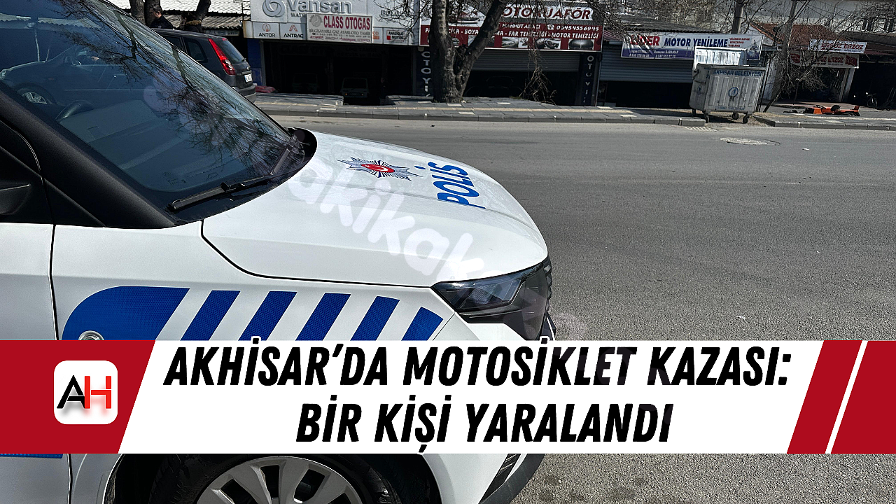 Akhisar'da Motosiklet Kazası Sonucu Bir Kişi Yaralandı.