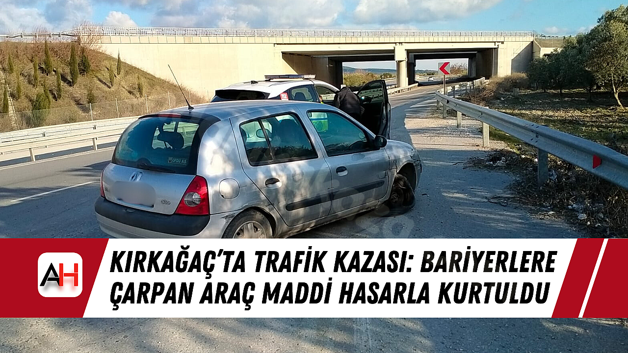 Kırkağaç'ta araç bariyerlere çarptı, maddi hasarla sınırlı kaldı.