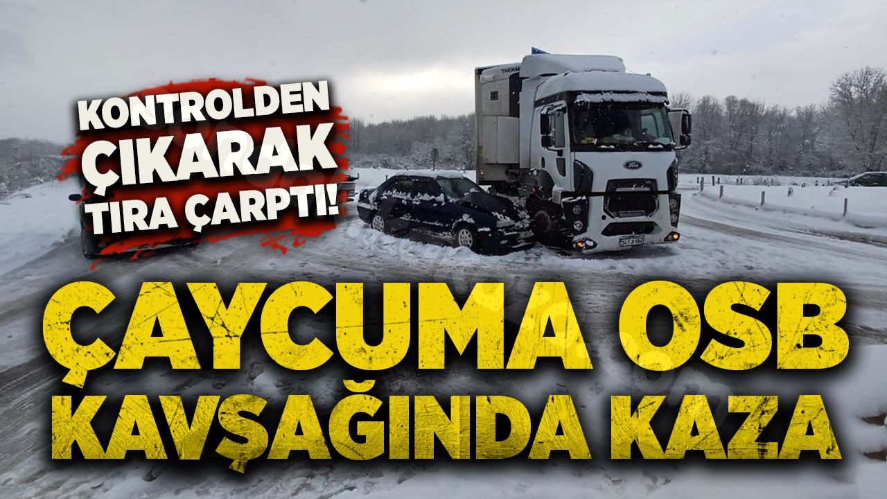 Çaycuma Organize Sanayi Bölgesi çıkışında meydana gelen kazada araç, kontrol kaybı yaşayarak bir tıra çarptı!