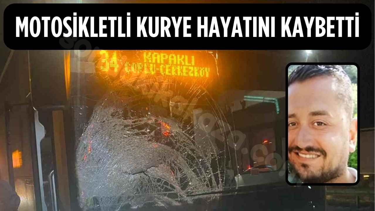 Motosikletli kurye yaşamını yitirdi.