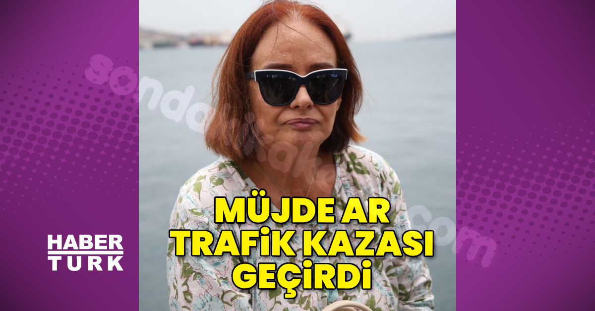 Müjde Ar trafik kazasına karıştı - Magazin gündemi