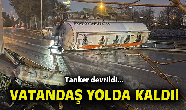 Tanker devrildi ve halk yolda mahsur kaldı!