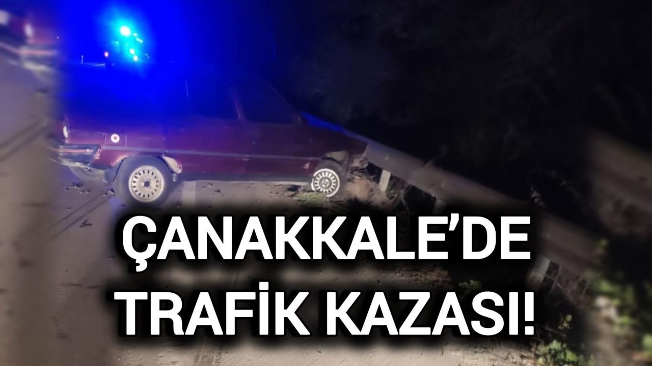 Çanakkale’de Kaza Haberi!