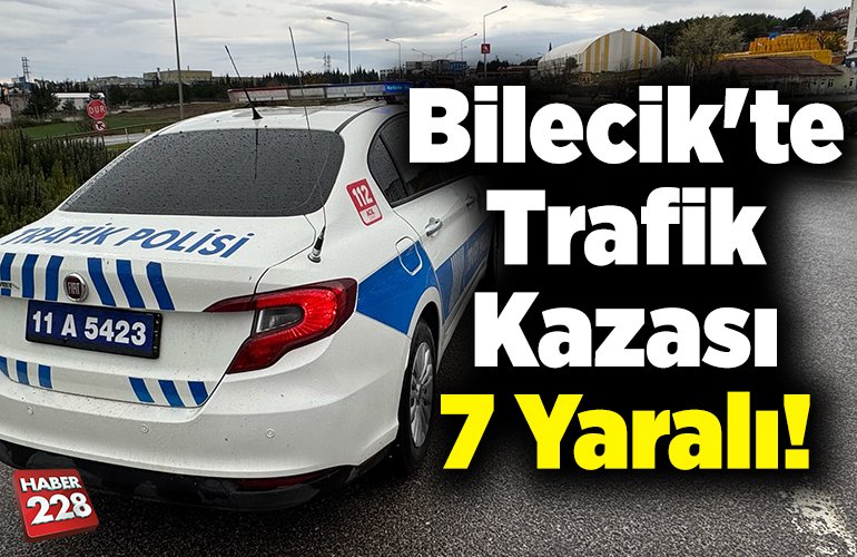 Bilecik’te trafik kazası 7 yaralı!