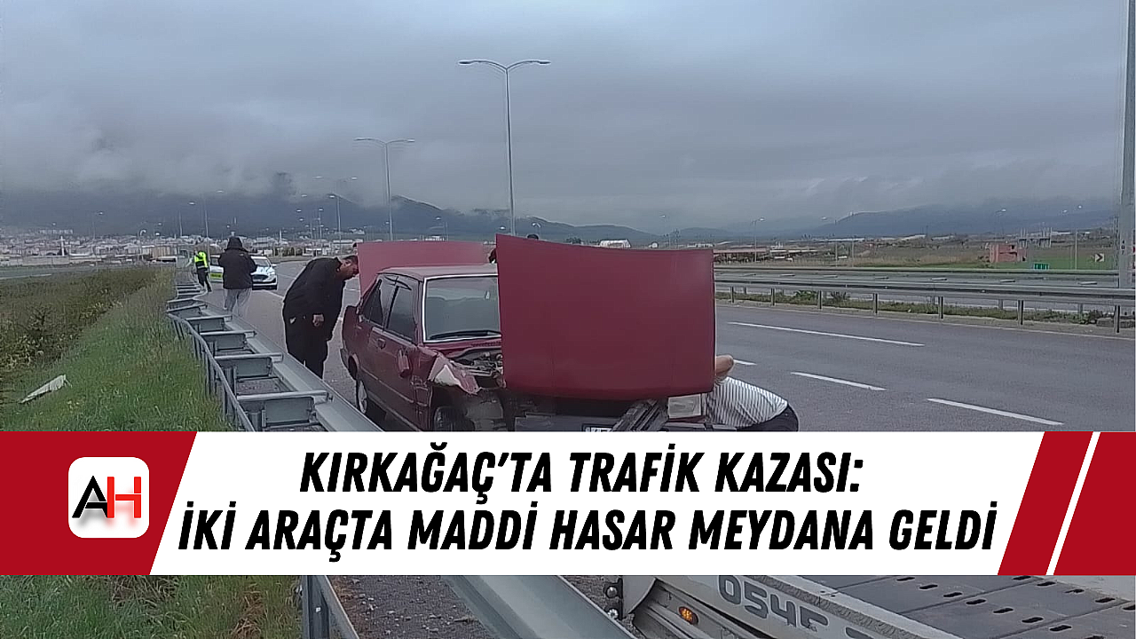 Kırkağaç'ta Kaza Sonucu İki Araç Maddi Zarar Gördü.
