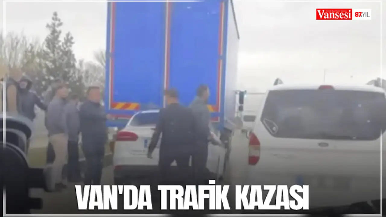 Van'da meydana gelen trafik kazası