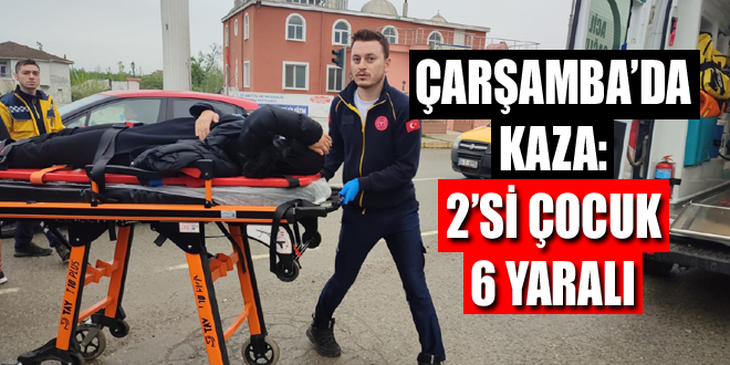 Çarşamba Günü Meydana Gelen Kazada 6 Kişi Yaralandı, İkisi Çocuk
