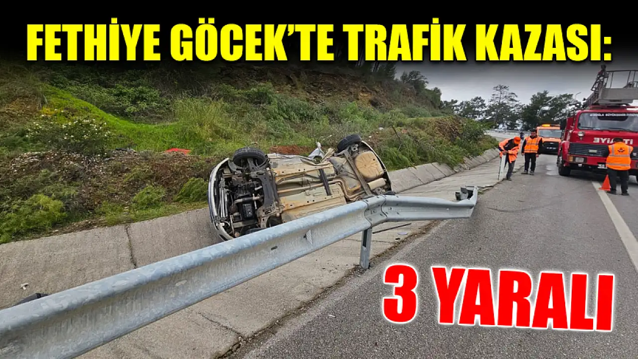 Fethiye Göcek'te kaza: 3 kişi yaralandı.