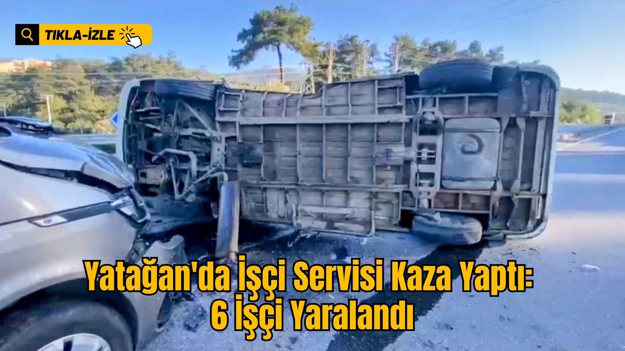 Yatağan'da İşçi Servisi Kaza Geçirdi: 6 İşçi Yaralı