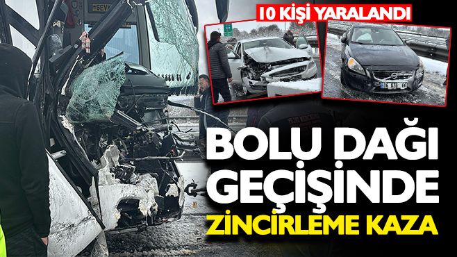 Bolu Dağı'nda zincirleme trafik kazası meydana geldi: 10 yaralı var