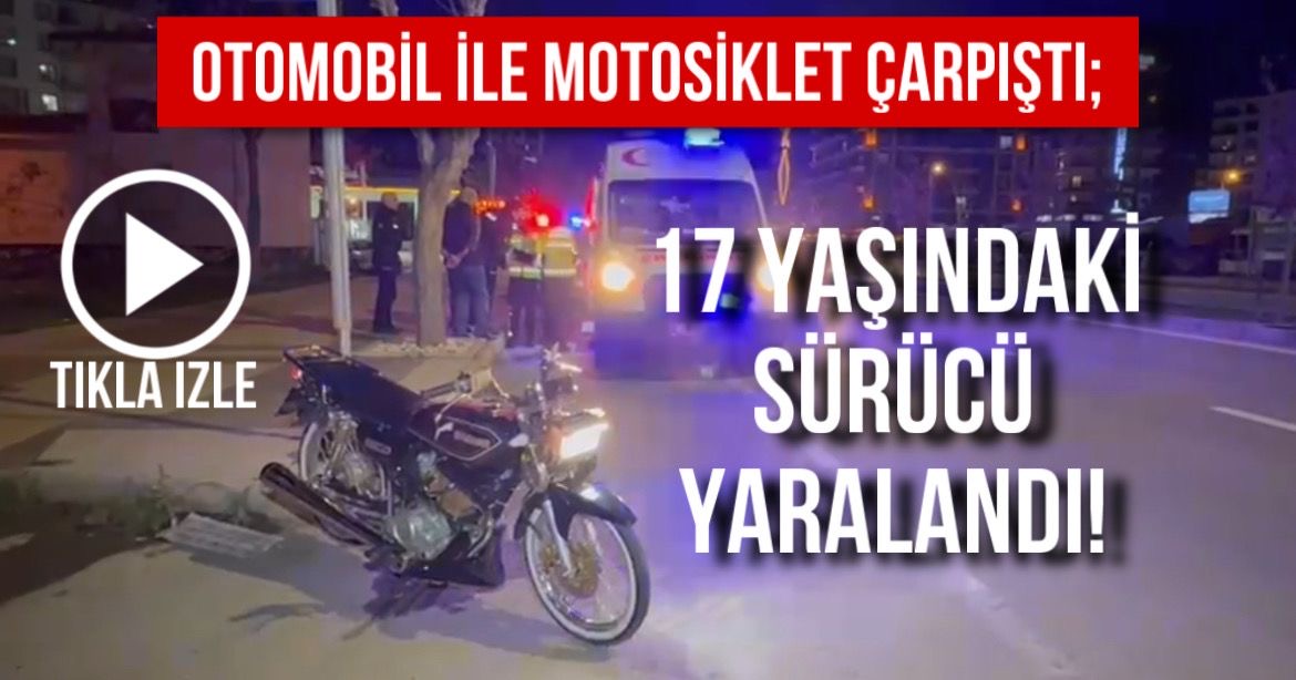 Kaza Sonucu Yaralanan 17 Yaşındaki Sürücü!