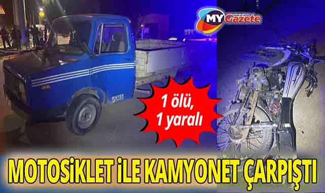 Antalya Kaş'ta kamyonet motosiklet çarpışması! 1 ölü, 1 ağır yaralı