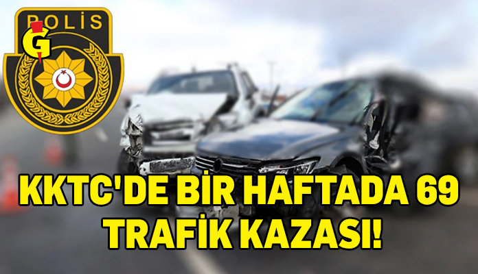 KKTC’de son bir haftada 69 trafik kazası meydana geldi, 21 kişi yaralandı
