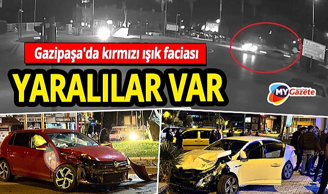 Antalya Gazipaşa'da kırmızı ışık faciası: 2'si çocuk 4 yaralı! Kaza anı kamerada