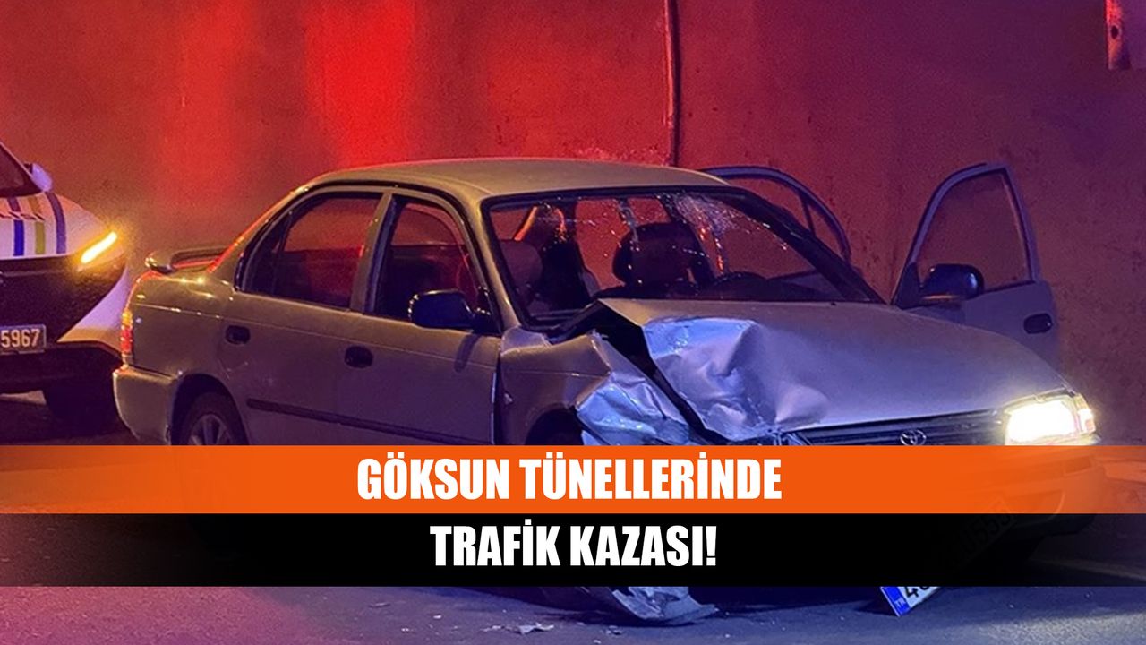 Göksun tünellerinde trafik kazası!