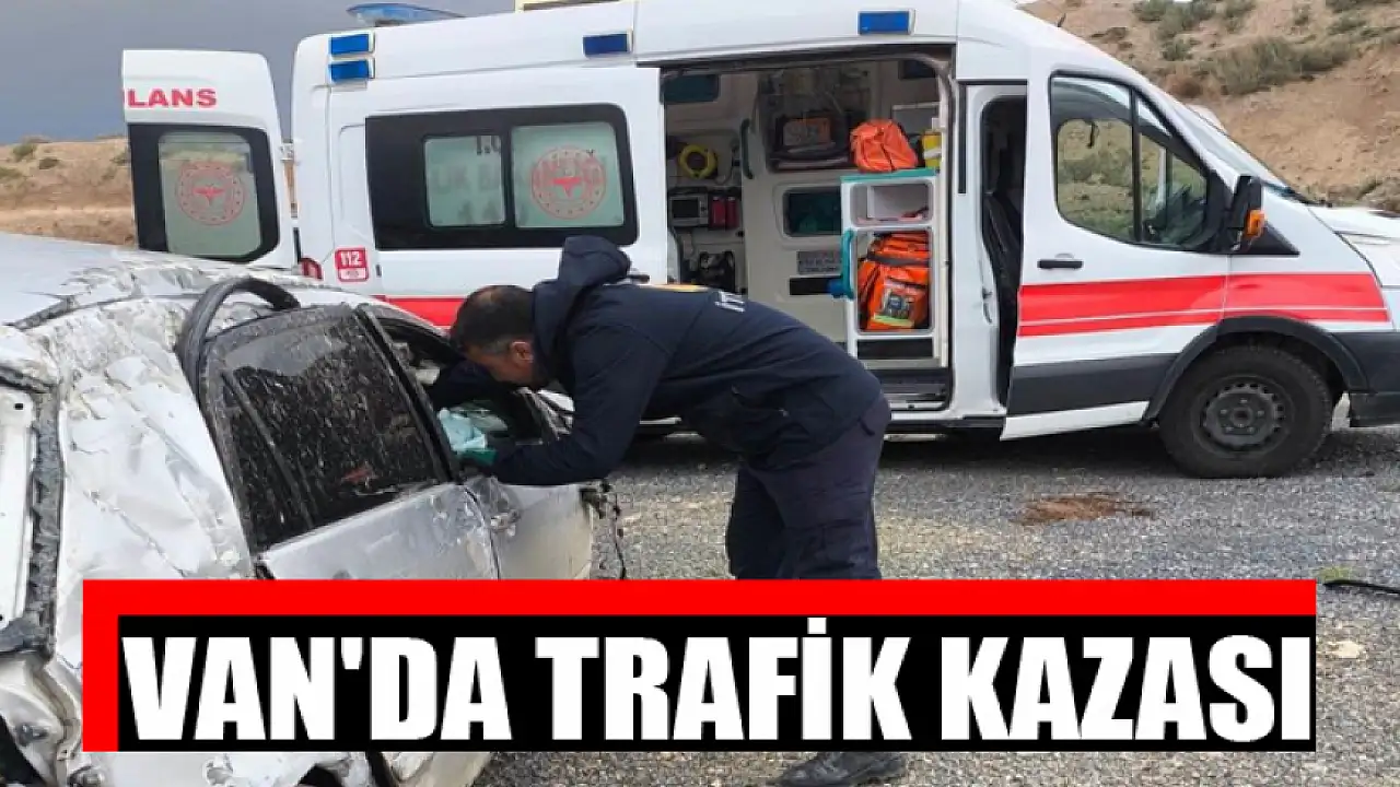 Van ilinde meydana gelen trafik kazası