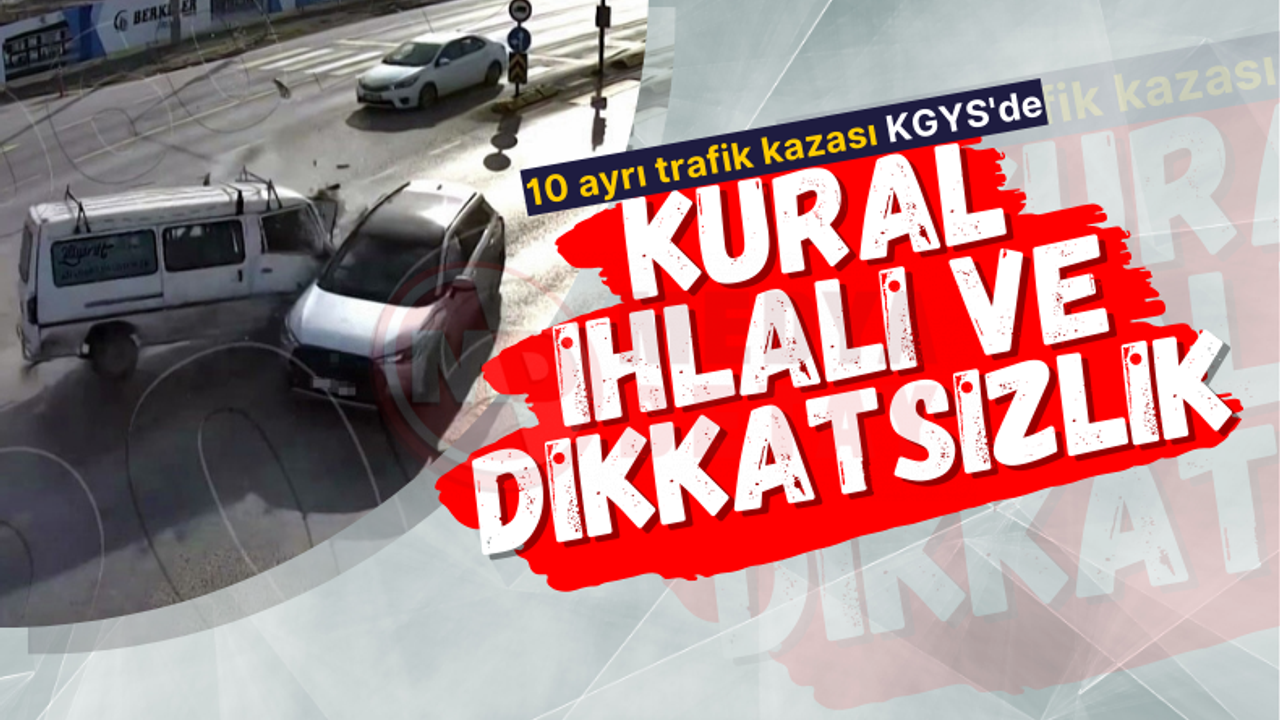 KGYS'de 10 farklı kaza meydana geldi!