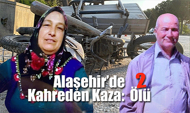 Alaşehir'de Kahreden olay! Karı koca birlikte can verdi