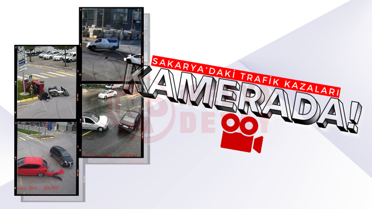 Sakarya'daki kazalar KGYS'ye yansıdı!