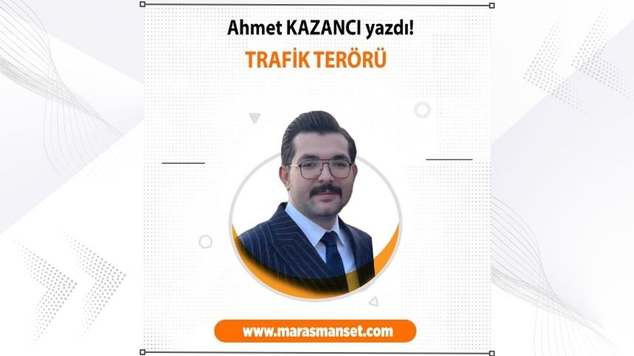 Ahmet Kazancı'nın Etkisi: Trafikte Dehşet