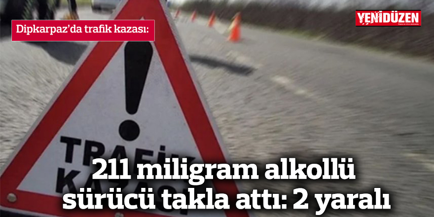 Alkol alarak araç kullanan sürücü kaza yaptı: 2 kişi yaralandı.