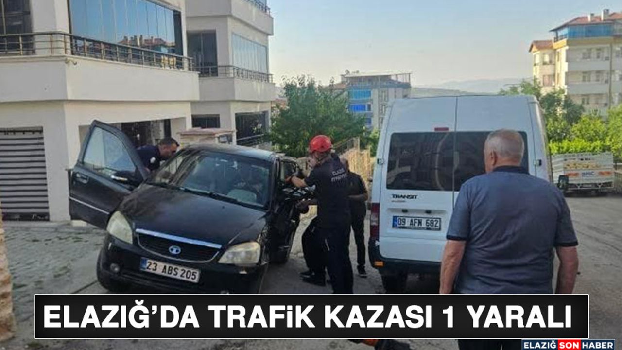 Elazığ’da Kaza Sonucu 1 Kişi Yaralandı.