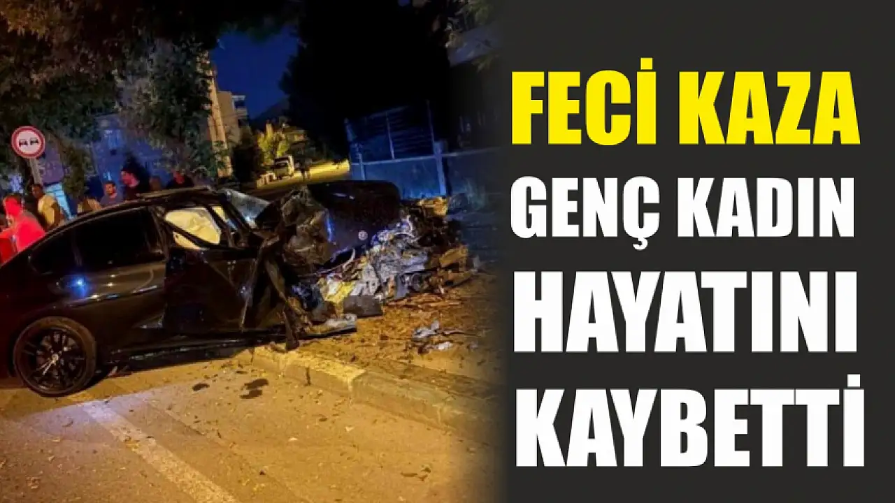 Ölümcül kaza: Genç kadın yaşamını yitirdi