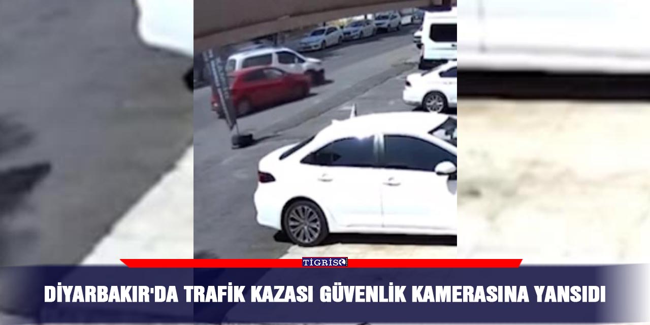 Güvenlik kamerasına yakalanan Diyarbakır'daki trafik kazası