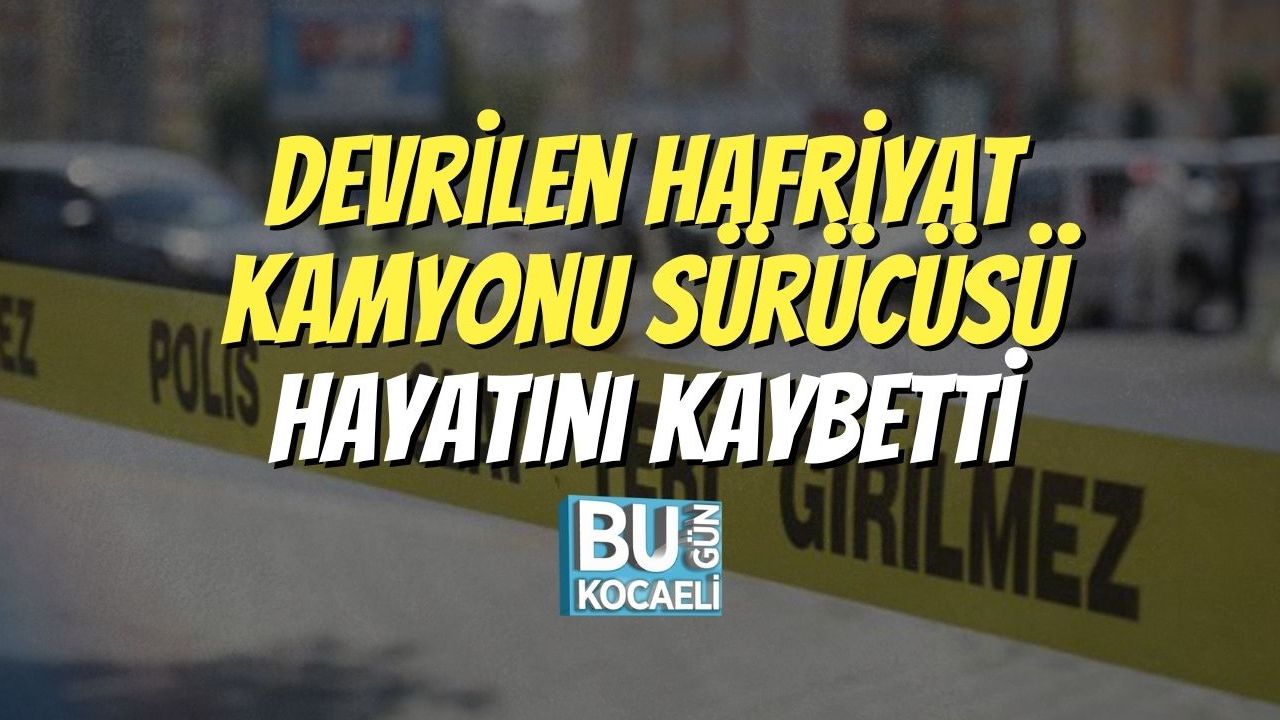 Kamyon Sürücüsü Kazada Öldü