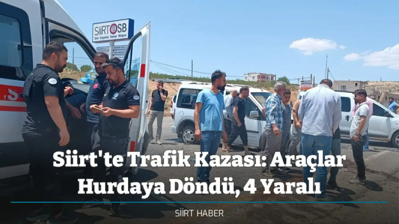 Siirt'te Kaza Sonucu Araçlar Ağır Hasar Aldı, 4 Kişi Yaralandı