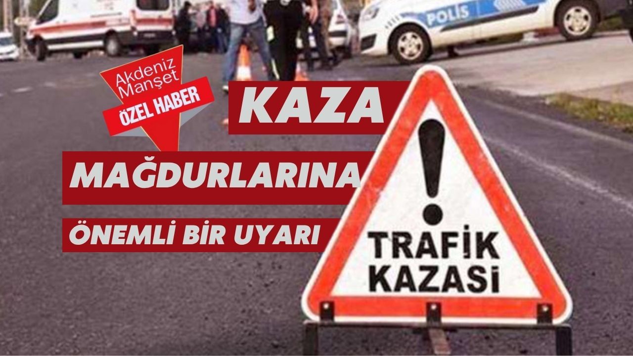 Kaza geçirenler için önemli bir uyarı ⚠️