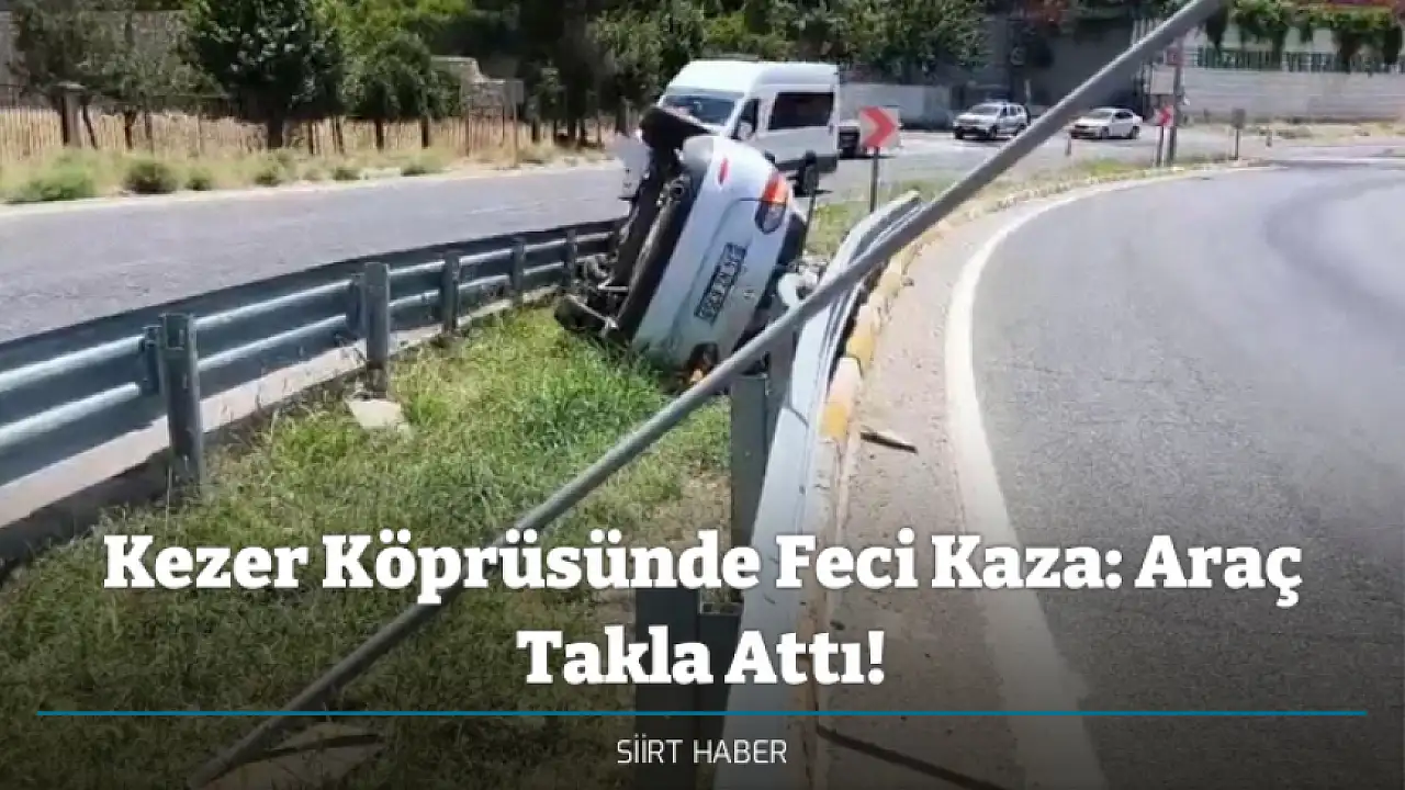 Kezer Köprüsünde Önemli bir Kaza: Araç Devrildi!