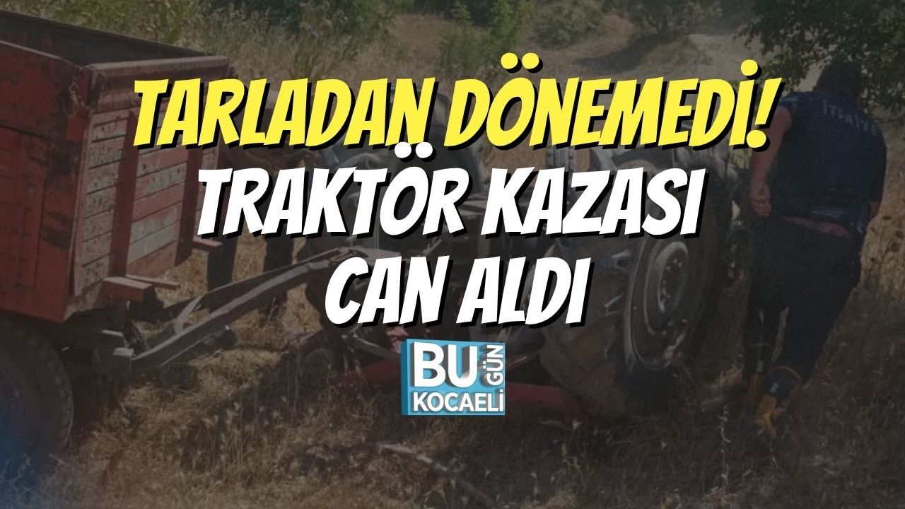 Traktör Kaza Sonucu Ölüm Getirdi!