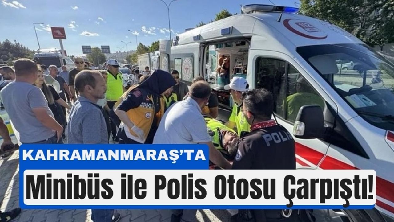 Kahramanmaraş'ta Polis Aracı Kazası: 2'si Polis 4 Kişi Hastanede