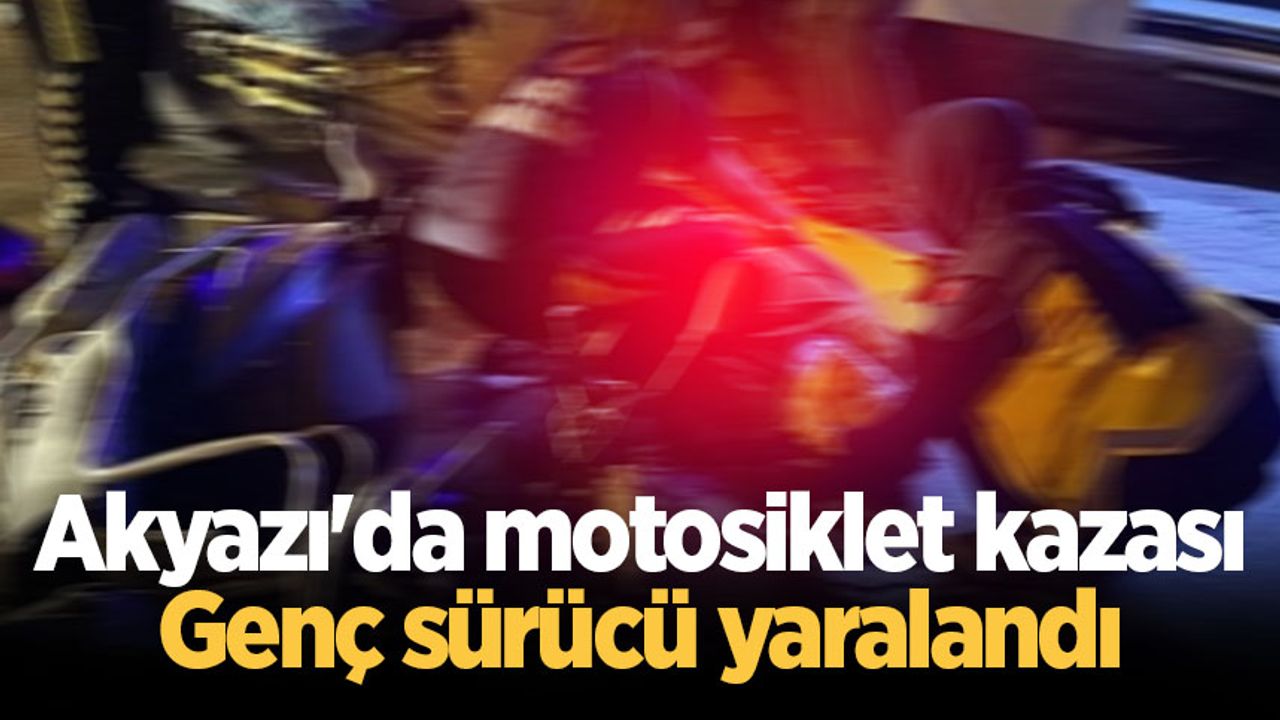 Motosiklet kazasıyla Akyazı'da genç sürücünün yaralanması