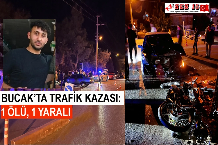 Bucak'ta trafik kazasında bir kişi hayatını kaybetti, bir kişi yaralandı.
