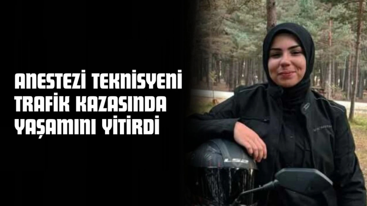 Anestezi Teknikeri Trafik Kazasında Hayatını Kaybetti
