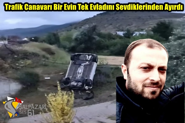 Trafik kazası tek evlatlarını sevdiklerinden ayırdı.