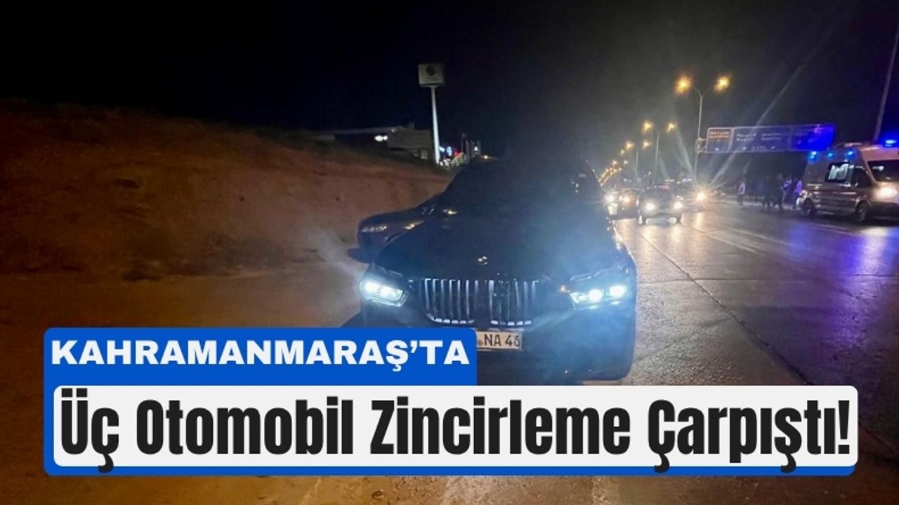 Kahramanmaraş'ta Ardışık Kaza: Olayda Bir Yaralı