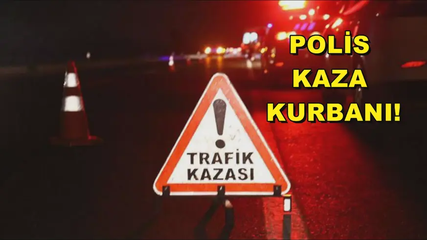 Polis kaza mağduru oldu!