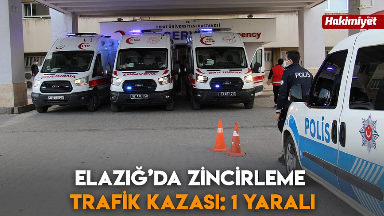 Elazığ'da sıralı trafik kazasında 1 kişi yaralandı.