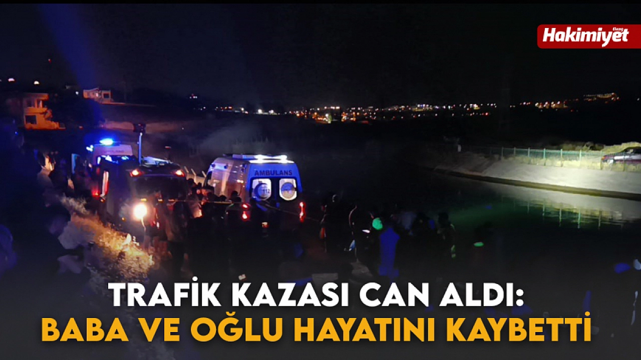 Trafik kazası sonucu baba ile oğlu yaşamını yitirdi.