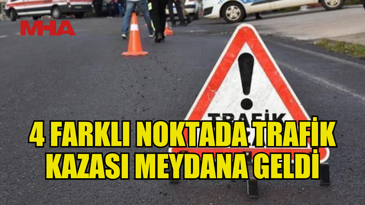 4 trafik kazası meydana geldi, 7 kişi yaralandı ve 2 kişi tutuklandı.