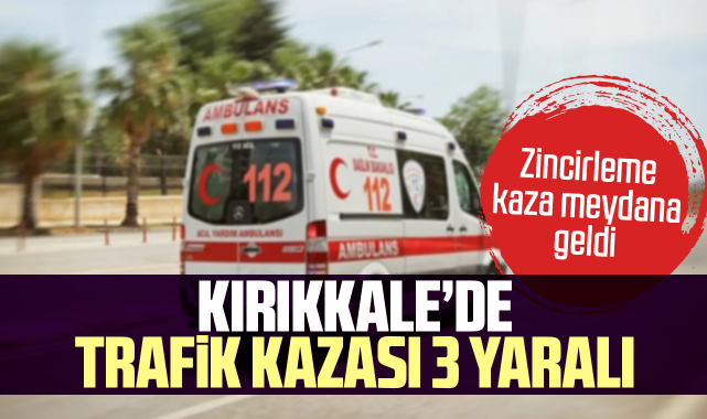 Kırıkkale'de trafik kazası sonucu 3 kişi yaralandı.