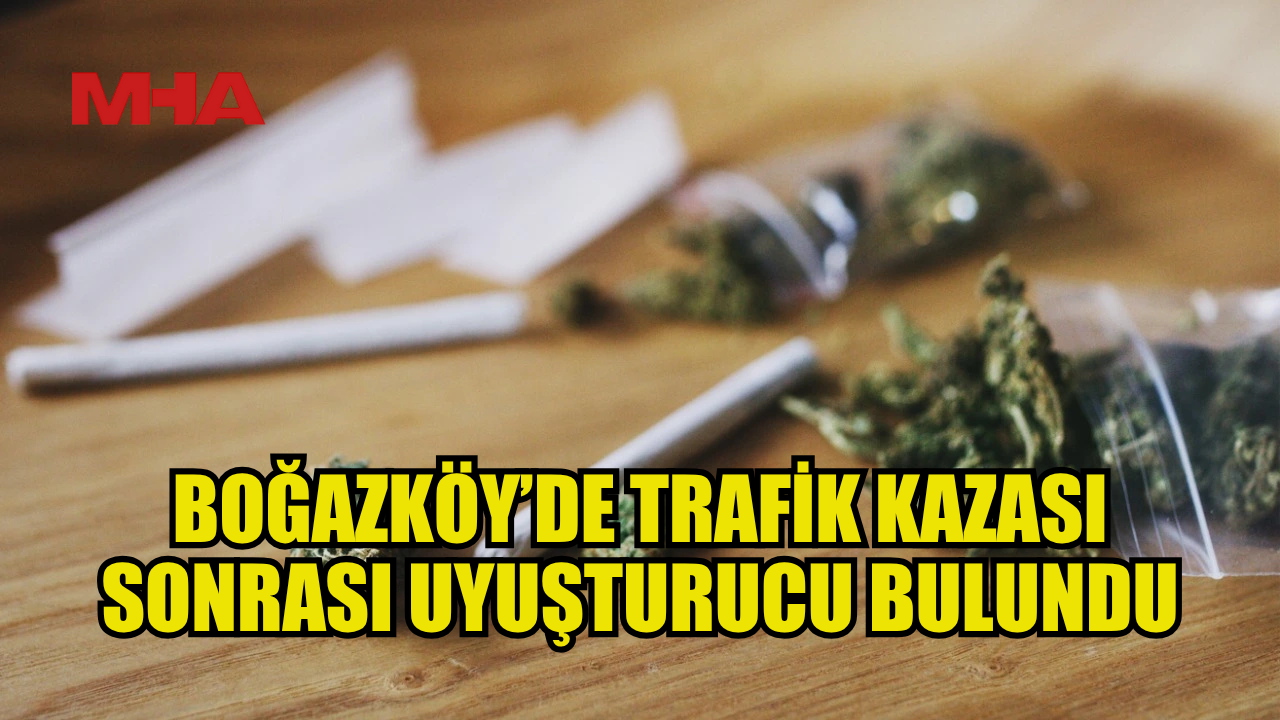 Boğazköy'de trafik kazası sonrası uyuşturucu madde bulundu.