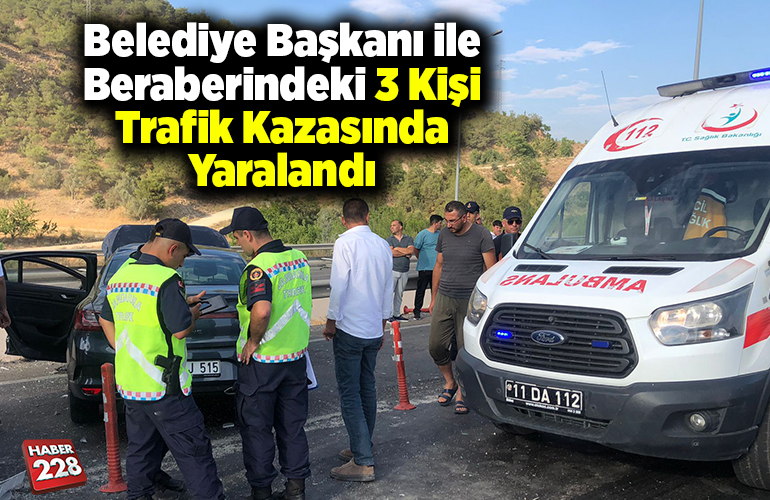 Bilecik’teki trafik kazasında Belediye Başkanı ve 3 kişi yaralandı.