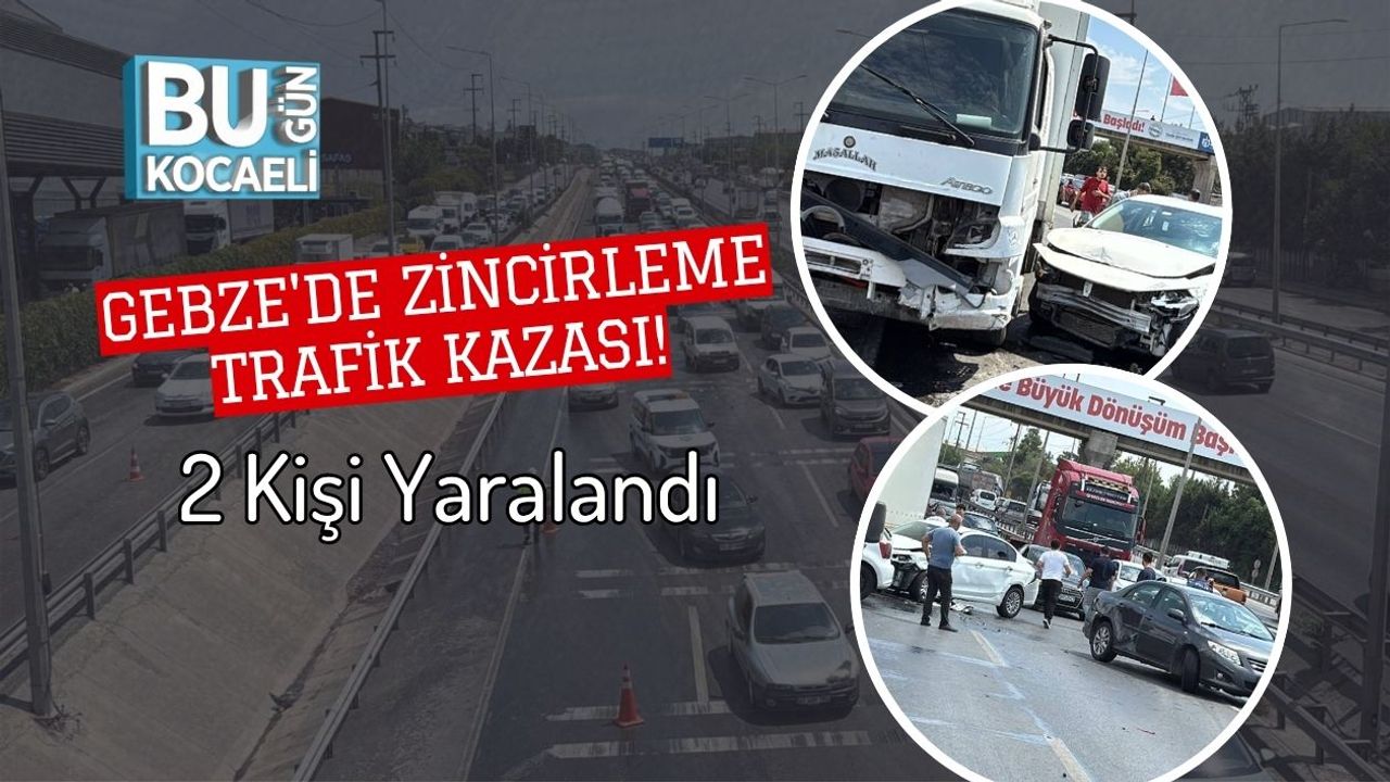 Gebze'de zincirleme trafik kazasında 2 kişi yaralandı.