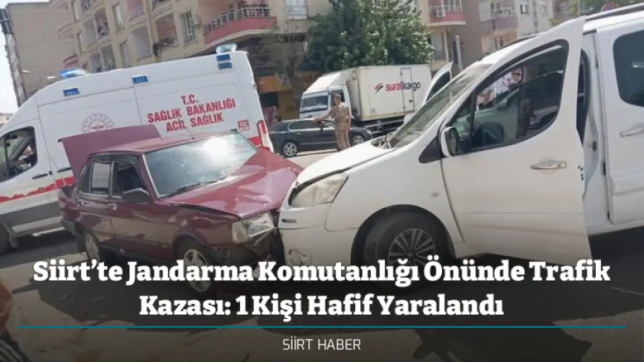 Siirt'te Jandarma Komutanlığı'nın Önünde Trafik Kaza: 1 Kişi Hafif Şekilde Yaralandı.
