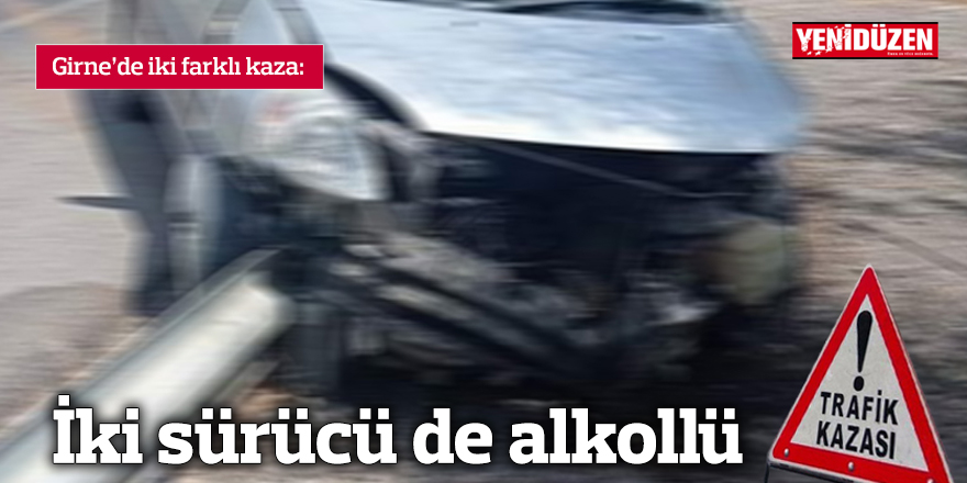Girne'de meydana gelen iki ayrı trafik kazası