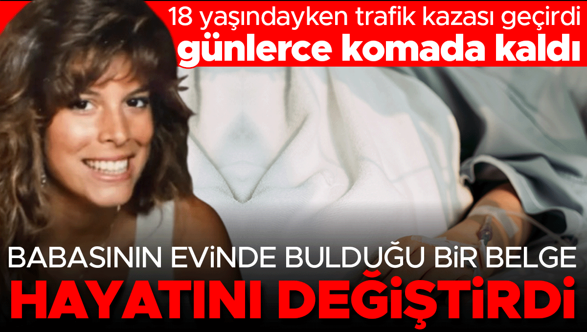 Trafik kazası sonrası komada geçirdiği günlerin ardından, hayatı babasının evinde bulduğu belge ile değişti.